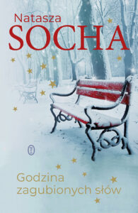 Tytuł: Godzina zagubionych słów
Autor: Natasza Socha
Wydawnictwo: Wydawnictwo Literackie
Formaty: EPUB, MOBI