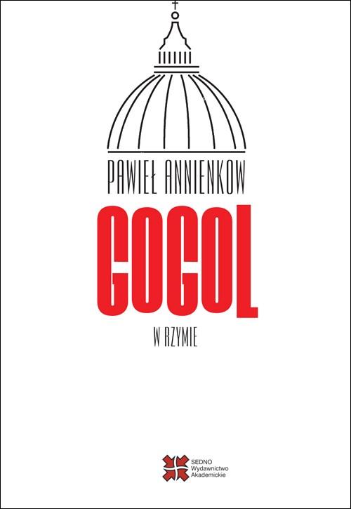 Tytuł: Gogol w Rzymie
Autor: Pawieł Annienkow
Wydawnictwo: Sedno
Formaty: PDF, MOBI, EPUB
