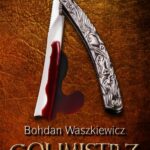 Tytuł: Golimistrz
Autor: Bohdan Waszkiewicz
Wydawnictwo: Initium
Formaty: MOBI, EPUB