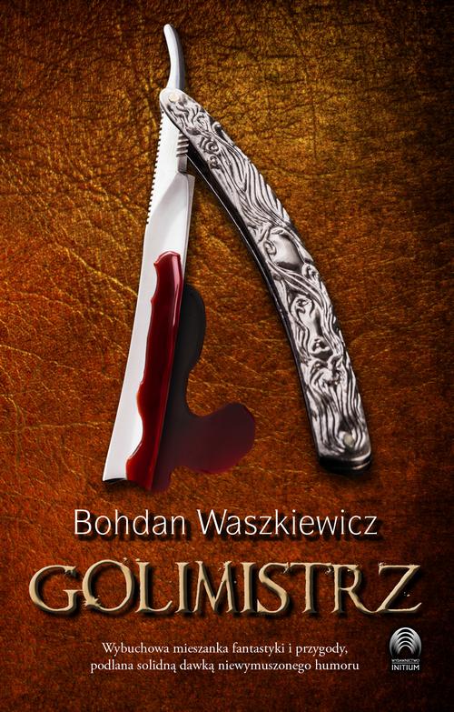 Tytuł: Golimistrz
Autor: Bohdan Waszkiewicz
Wydawnictwo: Initium
Formaty: MOBI, EPUB