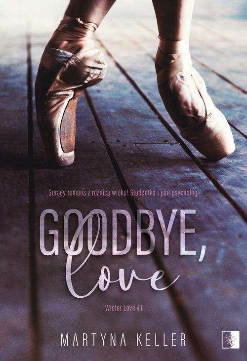 Tytuł: Goodbye, love
Autor: Martyna Keller
Wydawnictwo: NieZwykłe
Formaty: EPUB, MOBI