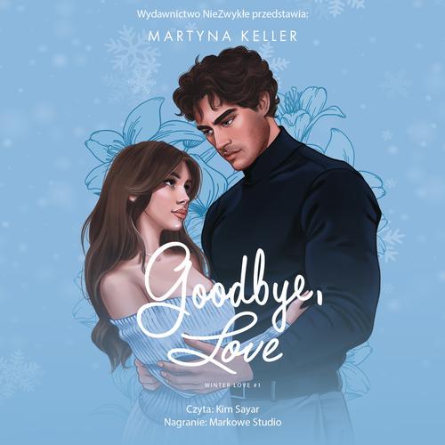 Tytuł: Goodbye, Love (wznowienie)
Autor: Martyna Keller
Wydawnictwo: NieZwykłe
Formaty: MP3