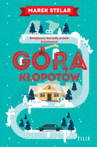 Tytuł: Góra kłopotów
Autor: Marek Stelar
Wydawnictwo: FILIA
Formaty: EPUB, MOBI