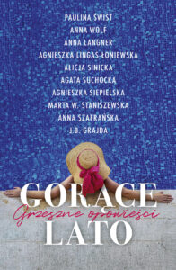 Tytuł: Gorące lato
Autor: Paulina Świst, Anna Wolf, Anna Langner, Agnieszka Lingas-Łoniewska, Alicja Sinicka, Agata Suchocka, Agnieszka Siepielska, Anna Szafrańska, Marta W. Staniszewska, J.B. Grajda
Wydawnictwo: AKURAT
Formaty: EPUB, MOBI