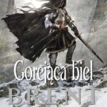 Tytuł: Gorejąca biel. Powiernik Światła. Księga 5. Część 2
Autor: Brent Weeks
Wydawnictwo: MAG
Formaty: EPUB, MOBI
