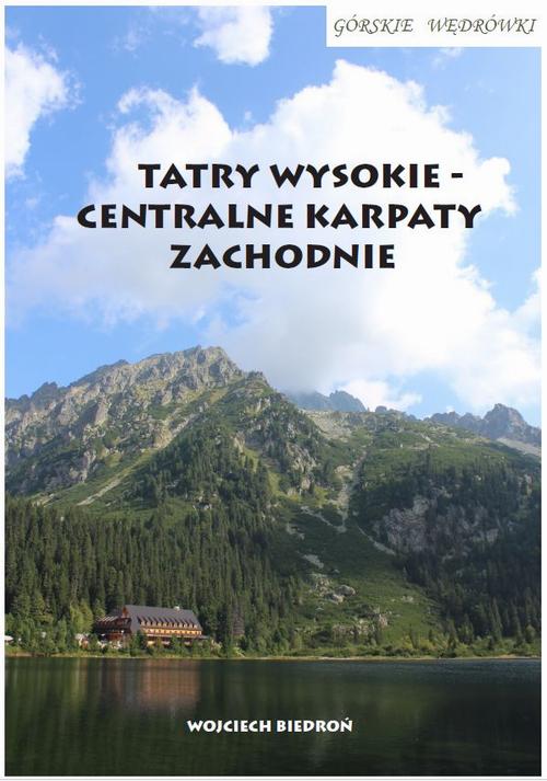 Tytuł: Górskie wędrówki Tatry Wysokie - Centralne Karpaty Zachodnie
Autor: Wojciech Biedroń
Wydawnictwo: Wydawnictwo e-bookowo
Formaty: PDF, EPUB, MOBI