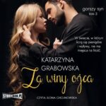 Tytuł: Gorszy syn. Tom 3. Za winy ojca
Autor: Katarzyna Grabowska
Wydawnictwo: Storybox
Formaty: MP3
