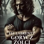 Tytuł: Gorycz żółci
Autor: Eli Labrentz
Wydawnictwo: Warszawska Firma Wydawnicza
Formaty: EPUB