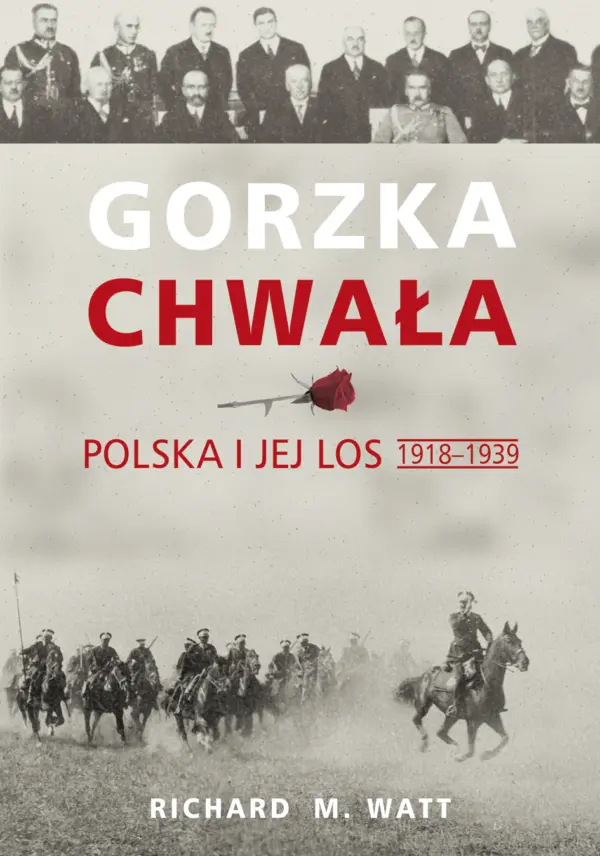 Gorzka chwała. Polska i jej los 1918-1939 — okładka