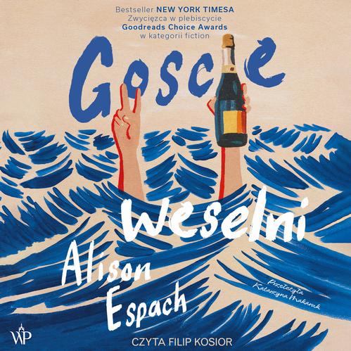 Tytuł: Goście weselni
Autor: Alison Espach
Wydawnictwo: Poznańskie
Formaty: MP3