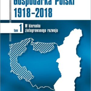 Tytuł: Gospodarka Polski 1918-2018 tom 1
Autor: Michał Gabriel Woźniak
Wydawnictwo: Wydawnictwo Naukowe PWN
Formaty: MOBI, EPUB