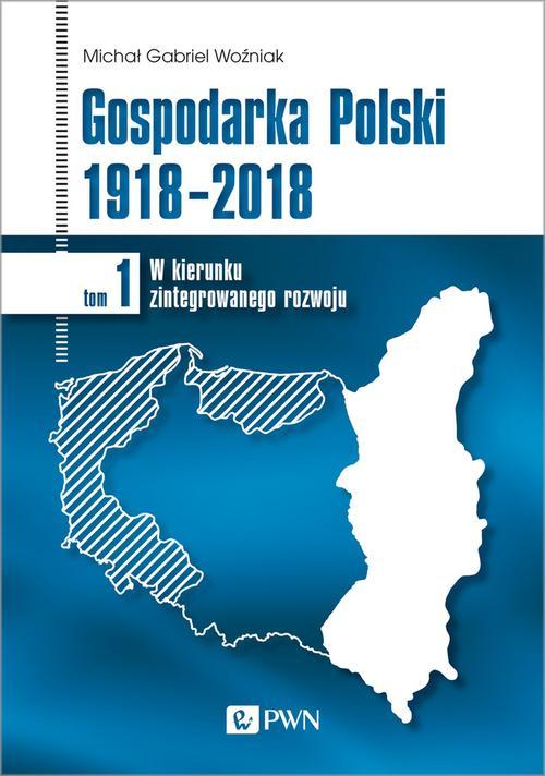 Gospodarka Polski 1918-2018 tom 1 — okładka e-booka