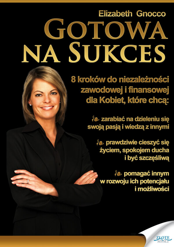 Gotowa na sukces. 8 kroków do niezależności zawodowej i finansowej — okładka