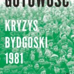 Tytuł: Gotowość. Kryzys bydgoski 1981
Autor: Opracowanie zbiorowe
Wydawnictwo: Karta
Formaty: EPUB, MOBI