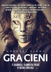 Tytuł: Gra cieni
Autor: Andrzej Flont
Wydawnictwo: Fronda
Formaty: EPUB, MOBI