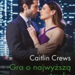 Tytuł: Gra o najwyższą stawkę
Autor: Caitlin Crews
Wydawnictwo: Harlequin
Formaty: MOBI, EPUB