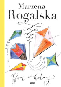 Tytuł: Gra w kolory
Autor: Marzena Rogalska
Wydawnictwo: Znak
Formaty: EPUB, MOBI