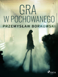 Tytuł: Gra w pochowanego
Autor: Przemysław Borkowski
Wydawnictwo: SAGA Egmont
Formaty: EPUB, MOBI