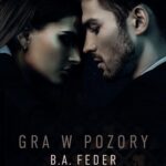 Tytuł: Gra w pozory
Autor: B. A. Feder
Wydawnictwo: Czwarta Strona
Formaty: EPUB, MOBI
