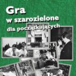 Tytuł: Gra w szarozielone dla początkujących
Autor: Andrzej Janczewski
Wydawnictwo: Wydawnictwo e-bookowo
Formaty: PDF, MOBI, EPUB