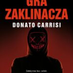 Tytuł: GRA ZAKLINACZA
Autor: Donato Carrisi
Wydawnictwo: Albatros
Formaty: EPUB, MOBI