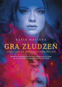 Tytuł: Gra złudzeń
Autor: Kasia Magiera
Wydawnictwo: Melanż
Formaty: EPUB, MOBI