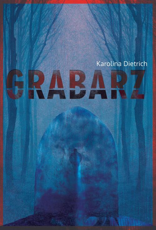 Tytuł: Grabarz
Autor: Karolina Dietrich
Wydawnictwo: Borgis
Formaty: EPUB