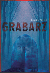 Tytuł: Grabarz
Autor: Karolina Dietrich
Wydawnictwo: Wydawnictwo Borgis
Formaty: EPUB, MOBI