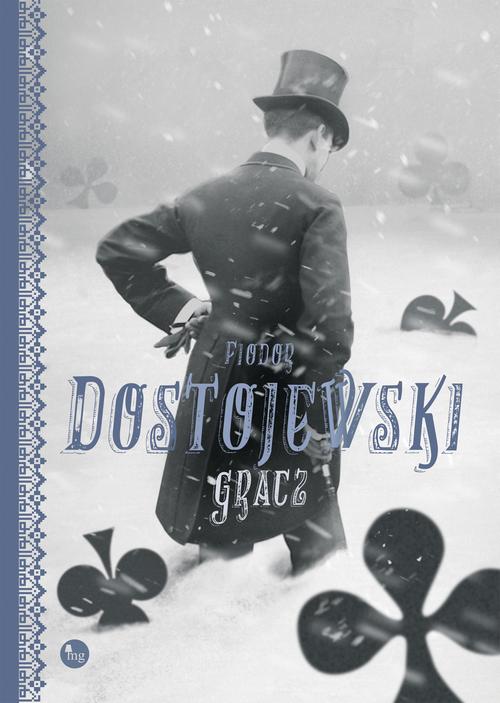 Tytuł: Gracz
Autor: Fiodor Dostojewski
Wydawnictwo: MG
Formaty: MOBI, EPUB