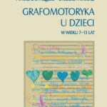 Tytuł: Grafomotoryka u dzieci w wieku 7-13 lat
Autor: Aneta Domagała, Urszula Mirecka
Wydawnictwo: UMCS
Formaty: PDF