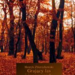 Tytuł: Grający las i inne nowele
Autor: Henryk Zbierzchowski
Wydawnictwo: Armoryka
Formaty: MOBI, EPUB