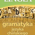 Tytuł: Gramatyka języka chińskiego z praktycznymi przykładami
Autor: Lingea
Wydawnictwo: Lingea Sp. z o.o.
Formaty: EPUB, MOBI