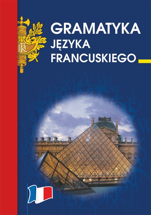 Tytuł: Gramatyka języka francuskiego
Autor: Anna Wieczorkowska
Wydawnictwo: Literat
Formaty: PDF