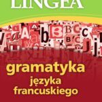 Tytuł: Gramatyka języka francuskiego z praktycznymi przykładami
Autor: Lingea
Wydawnictwo: Lingea Sp. z o.o.
Formaty: EPUB, MOBI