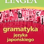 Tytuł: Gramatyka języka japońskiego z praktycznymi przykładami
Autor: Lingea
Wydawnictwo: Lingea Sp. z o.o.
Formaty: EPUB, MOBI