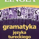 Tytuł: Gramatyka języka tureckiego z praktycznymi przykładami
Autor: Lingea
Wydawnictwo: Lingea Sp. z o.o.
Formaty: MOBI, EPUB