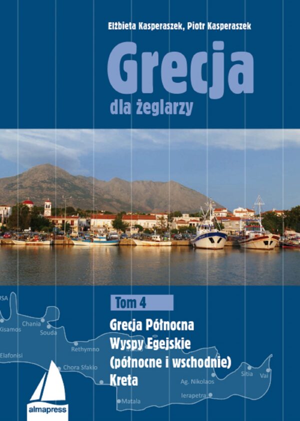 Grecja dla żeglarzy (#4). Grecja dla żeglarzy. Tom 4. Grecja Północna, Wyspy Egejskie (północne i wschodnie), Kreta — okładka