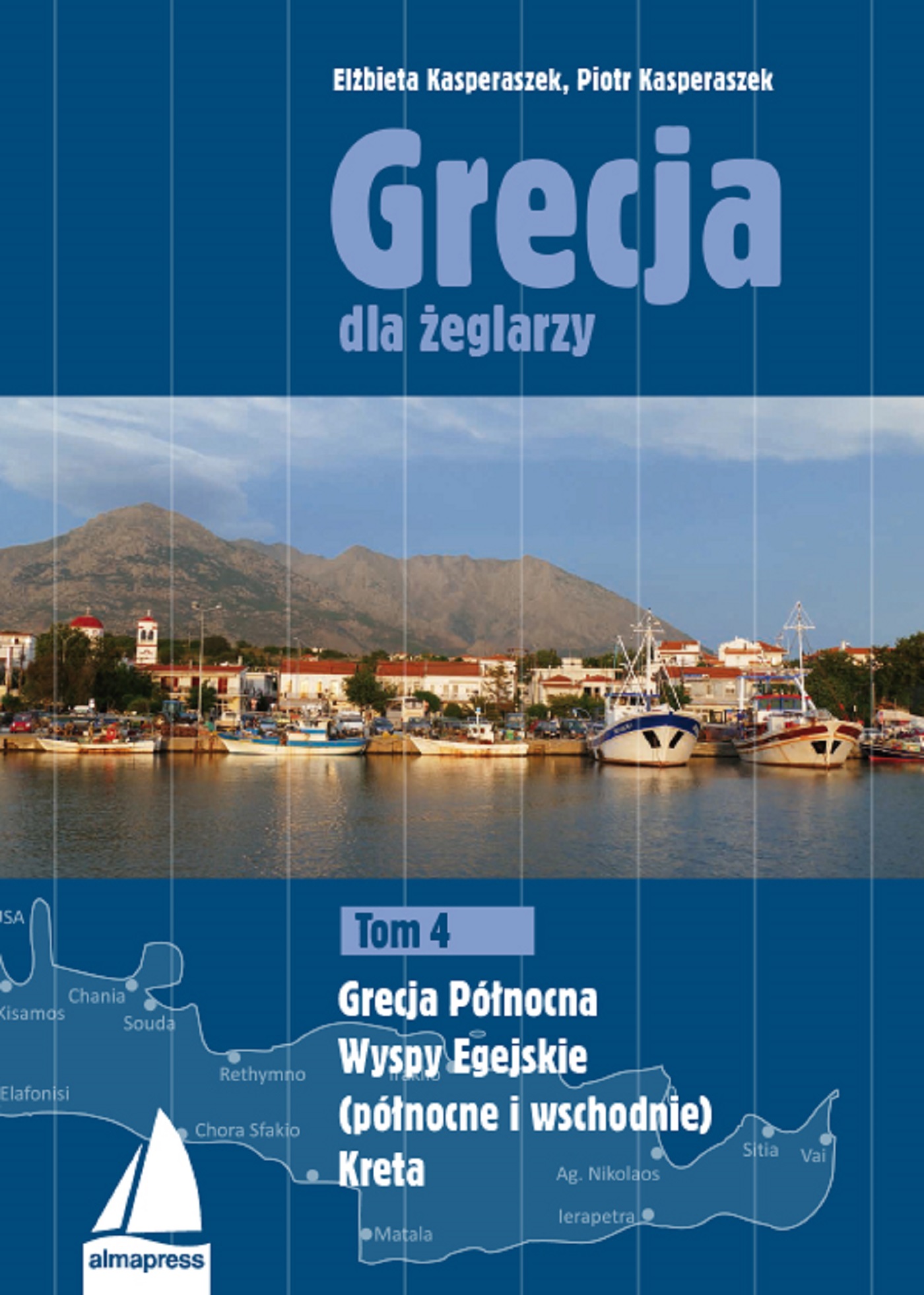 Tytuł: Grecja dla żeglarzy (#4). Grecja dla żeglarzy. Tom 4. Grecja Północna, Wyspy Egejskie (północne i wschodnie), Kreta
Autor: Elżbieta Kasperaszek, Piotr Kasperaszek
Wydawnictwo: Alma-Press Sp. z o. o.
Formaty: PDF