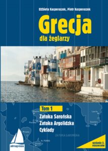 Grecja dla żeglarzy (Tom 1). Grecja. Najlepsze trasy dla żeglarzy. Zatoka Sarońska, Zatoka Argolidzka, Cyklady — okładka e-booka