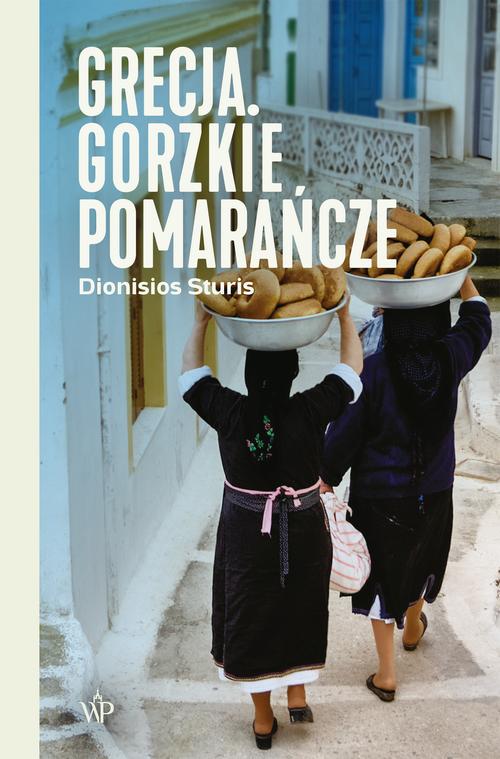 Tytuł: Grecja. Gorzkie pomarańcze
Autor: Dionisios Sturis
Wydawnictwo: Poznańskie
Formaty: EPUB, MOBI