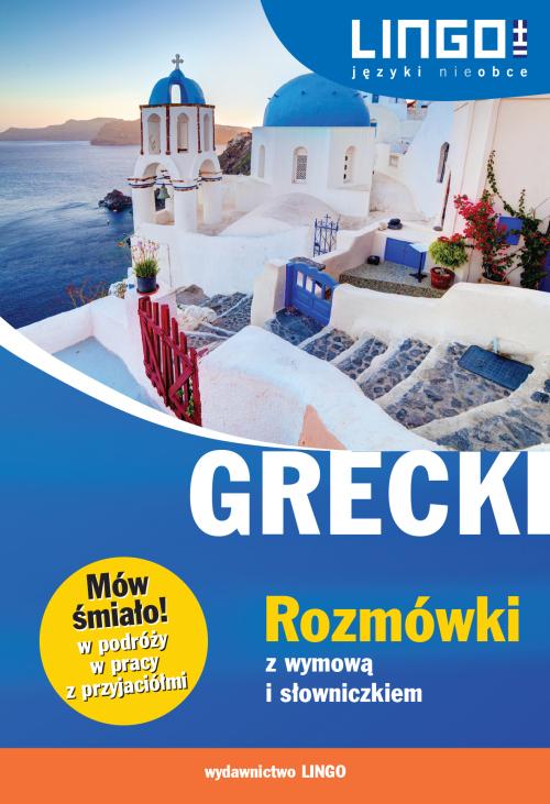 Tytuł: Grecki Rozmówki z wymową i słowniczkiem
Autor: Tomasz Sielecki
Wydawnictwo: Lingo
Formaty: PDF