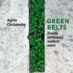 Tytuł: Green belts Zielone pierścienie wielkich miast
Autor: Agata Cieszewska
Wydawnictwo: Sedno
Formaty: PDF