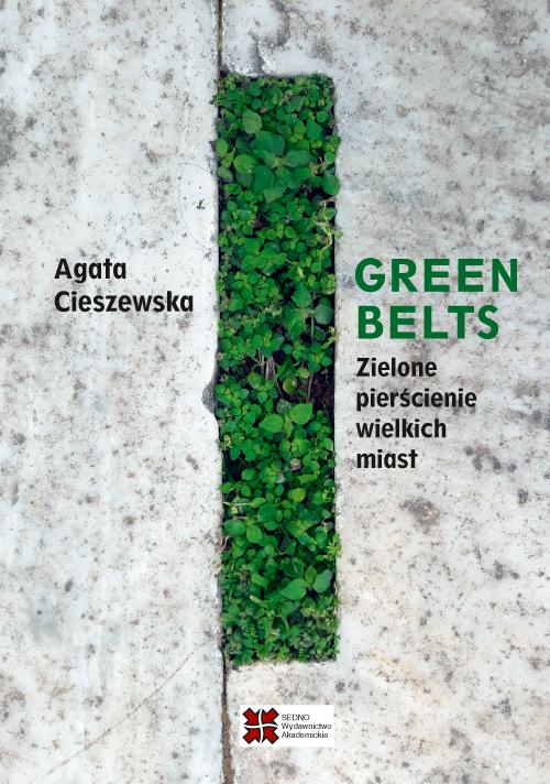 Tytuł: Green belts Zielone pierścienie wielkich miast
Autor: Agata Cieszewska
Wydawnictwo: Sedno
Formaty: PDF