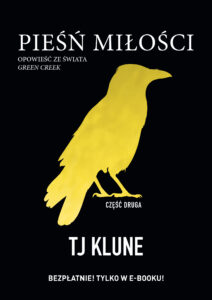 Tytuł: Green Creek (#2). Pieśń Miłości 2
Autor: TJ Klune
Wydawnictwo: AKURAT
Formaty: EPUB, MOBI