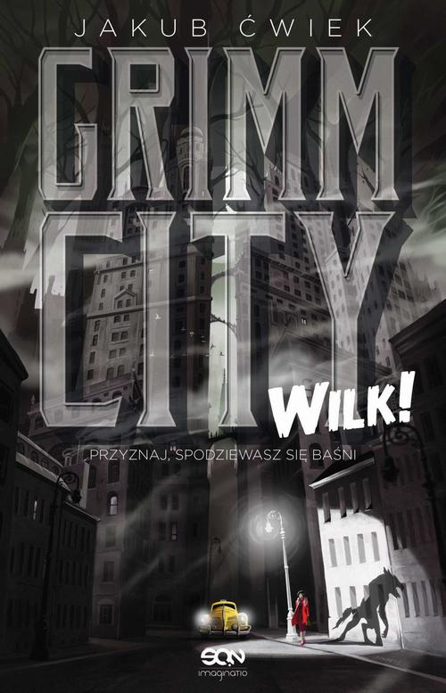Tytuł: Grimm City. Wilk!
Autor: Jakub Ćwiek
Wydawnictwo: SQN
Formaty: MOBI, EPUB