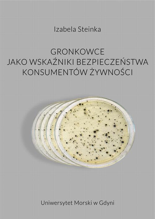 Tytuł: Gronkowce jako wskaźniki bezpieczeństwa konsumentów żywności
Autor: Izabela Steinka
Wydawnictwo: Uniwersytet Morski w Gdyni
Formaty: PDF
