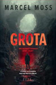 Tytuł: Grota
Autor: Marcel Moss
Wydawnictwo: FILIA
Formaty: EPUB, MOBI