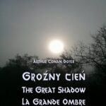 Tytuł: Groźny cień - The Great Shadow - La Grande Ombre
Autor: Arthur Conan Doyle
Wydawnictwo: Armoryka
Formaty: MOBI, EPUB