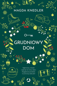 Tytuł: Grudniowy dom
Autor: Magda Knedler
Wydawnictwo: Wydawnictwo Otwarte
Formaty: EPUB, MOBI
