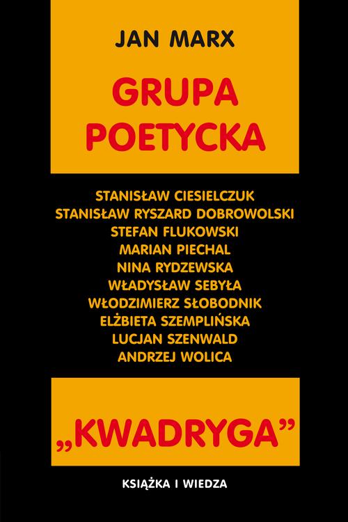 Tytuł: Grupa poetycka KWADRYGA
Autor: Jan Marx
Wydawnictwo: Książka i Wiedza
Formaty: PDF